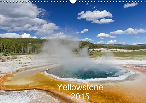 Yellowstone 2015 (Wandkalender 2015 DIN A3 quer): Geysire und schöne Landschaften im Yellowstone Nationalpark (Monatskalender, 14 Seiten) Leisure, Home & Garden