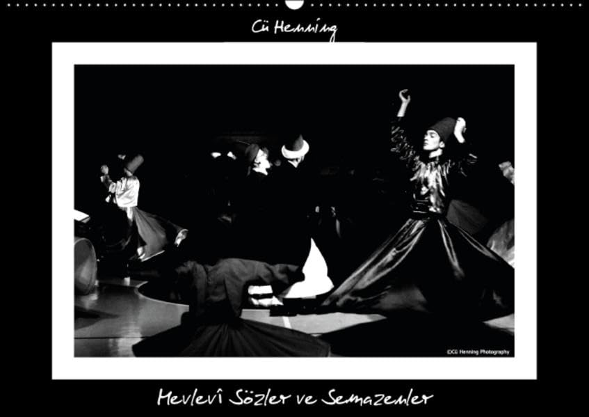 Mevlevî Sözler ve Semazenler (Wandkalender 2015 DIN A2 quer): Mevlevî Semazenler siyah-beyaz Fotofrafçilik (Monatskalender, 14 Seiten) (CALVENDO Orte) Leisure, Home & Garden