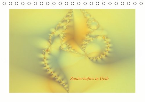 Zauberhaftes in Gelb (Tischkalender 2015 DIN A5 quer): Zauberhafte Fraktalträume in verschiedenen Gelbtönen. (Tischkalender, 14 Seiten) Philosophy