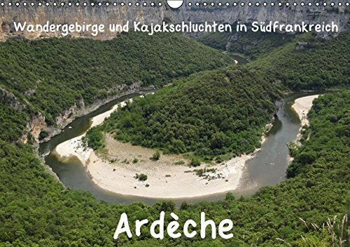 Ardèche · Wandergebirge und Kajakschluchten in Südfrankreich (Wandkalender 2015 DIN A3 quer): Die Ardèche in Südfrankreich als Urlaubserinnerung oder zur Vorfreude. (Monatskalender, 14 Seiten) Leisure, Home & Garden