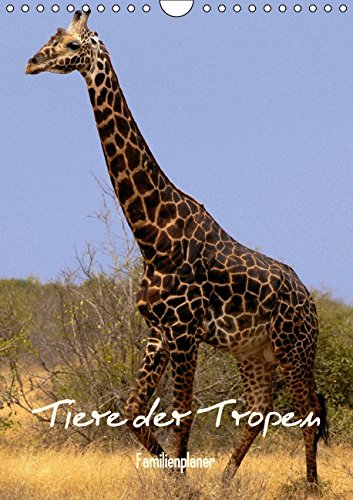 Tiere der Tropen / Familienplaner (Wandkalender 2015 DIN A4 hoch): Begegnungen mit Tieren in tropischen Ländern weltweit (Familienplaner, 14 Seiten) Natural Sciences