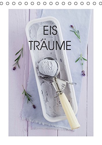 Eisträume (Tischkalender 2015 DIN A5 hoch): Mit köstlichen Eiskreationen durch das Jahr (Monatskalender, 14 Seiten) Film, Art & Culture