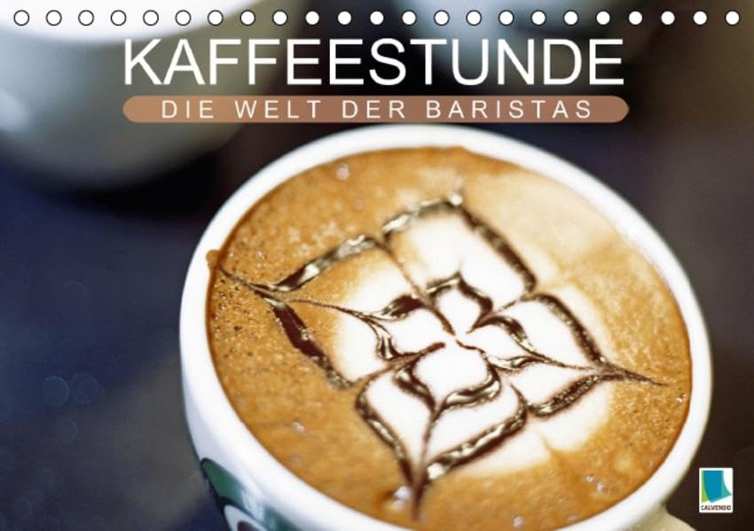 Kaffeestunde: Die Welt der Baristas (Tischkalender 2015 DIN A5 quer): Kaffeekultur – Das Auge trinkt mit (Monatskalender, 14 Seiten) (CALVENDO Lifestyle) Film, Art & Culture