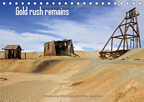Gold rush remains (Table Calendar 2015 DIN A5 Landscape): Historic wild West (Monthly calendar, 14 pages) (CALVENDO Places) Leisure, Home & Garden
