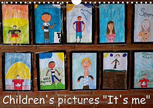 Children's pictures "It's me" - US Version (Wall Calendar 2015 DIN A4 Landscape): Self Portraits of a 5 class (Month Calendar, 14 pages) (CALVENDO People) Calendars