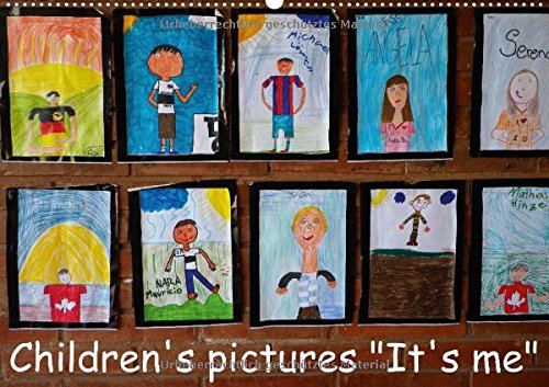 Children's pictures "It's me" - US Version (Wall Calendar 2015 DIN A2 Landscape): Self Portraits of a 5 class (Month Calendar, 14 pages) (CALVENDO People) Calendars