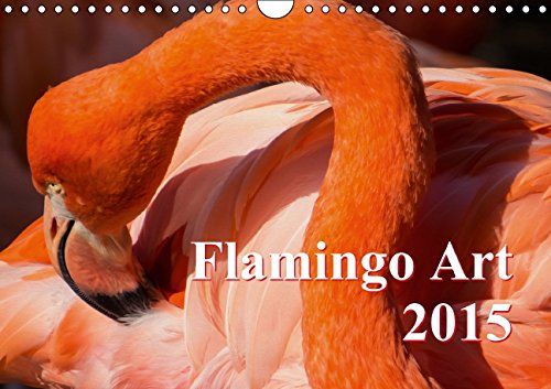 Flamingo Art 2015 AT-Version (Wandkalender 2015 DIN A4 quer): Flamingo Art - Ein absoluter Blickfang im Büro und zu Hause (kdgrp1, 14 Seiten) (CALVENDO Tiere) Photography