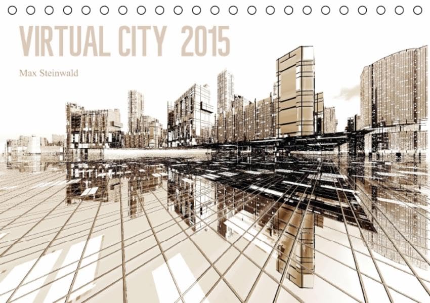 VIRTUAL CITY 2015 AT-Version (Tischkalender 2015 DIN A5 quer): Virtuelle Architektur - moderne Stadtansichten (kdgrp1, 14 Seiten) (CALVENDO Orte) Contemporary literature