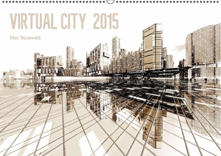 VIRTUAL CITY 2015 AT-Version (Wandkalender 2015 DIN A2 quer): Virtuelle Architektur - moderne Stadtansichten (kdgrp1, 14 Seiten) (CALVENDO Orte) Contemporary literature
