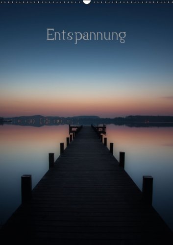 Entspannen / AT-Version (Wandkalender 2015 DIN A2 hoch): beruhigende Bilder (kdgrp3, 14 Seiten): beruhigende Bilder (Monatskalender, 14 Seiten) (CALVENDO Natur) Leisure, Home & Garden