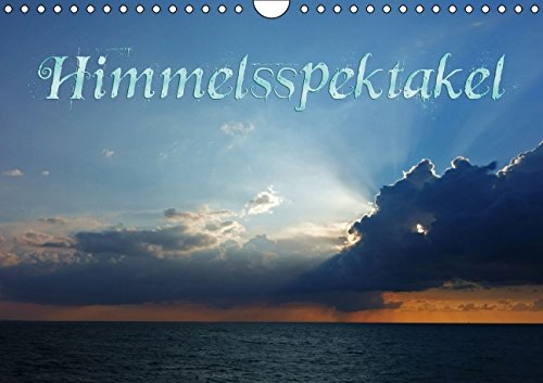 Himmelsspektakel (Wandkalender 2015 DIN A4 quer): 12 spektakuläre Himmel die das Herz ebenso wie das Auge erfreuen. (Monatskalender, 14 Seiten) Leisure, Home & Garden