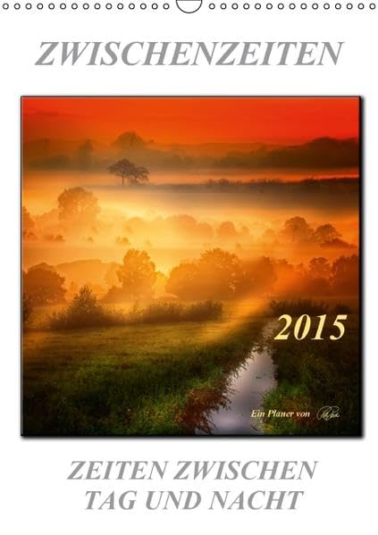 Zwischenzeiten - Zeiten zwischen Tag und Nacht (Wandkalender 2015 DIN A3 hoch): Folgen Sie dem Fotokünstler Peter Roder in seine Zwischenzeiten, ... Farben (Planer, 14 Seiten) (CALVENDO Kunst) Living & Furnishing