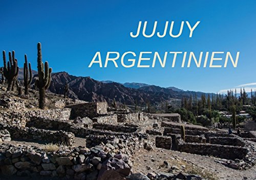 JUJUY ARGENTINIEN (Posterbuch DIN A2 quer): Reise durch die Provinz Jujuy in Argentinien (Posterbuch, 14 Seiten) (CALVENDO Orte) Spiller, Antonio Film, Art & Culture