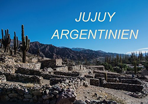 JUJUY ARGENTINIEN (Posterbuch DIN A4 quer): Reise durch die Provinz Jujuy in Argentinien (Posterbuch, 14 Seiten) (CALVENDO Orte) Spiller, Antonio Film, Art & Culture