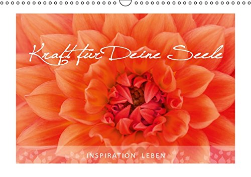 Kraft für Deine Seele (Wandkalender 2015 DIN A3 quer): "Inspiration ist die Sprache der Seele." Dieser einzigartige Kalender präsentiert inspirierende ... Design. (Monatskalender, 14 Seiten) Living & Furnishing