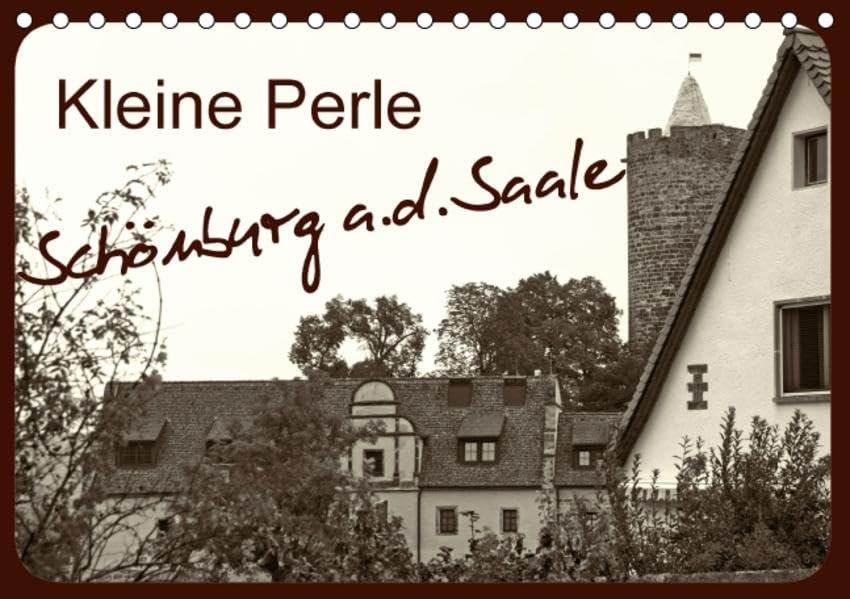 Kleine Perle Schönburg an der Saale (Tischkalender 2015 DIN A5 quer): Das idyllisch an der Saale gelegene Örtchen Schönburg mit der gleichnamigen Burg ... (Monatskalender, 14 Seiten) (CALVENDO Orte) Photography