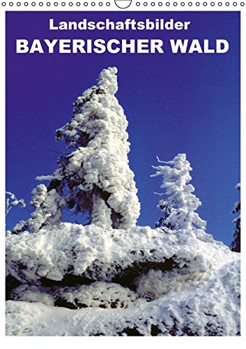Landschaftsbilder BAYERISCHER WALD (Wandkalender 2015 DIN A3 hoch): Schöne Bilder aus dem Bayerischen Wald zu allen Jahreszeiten (Familienplaner, 14 Seiten) Leisure, Home & Garden