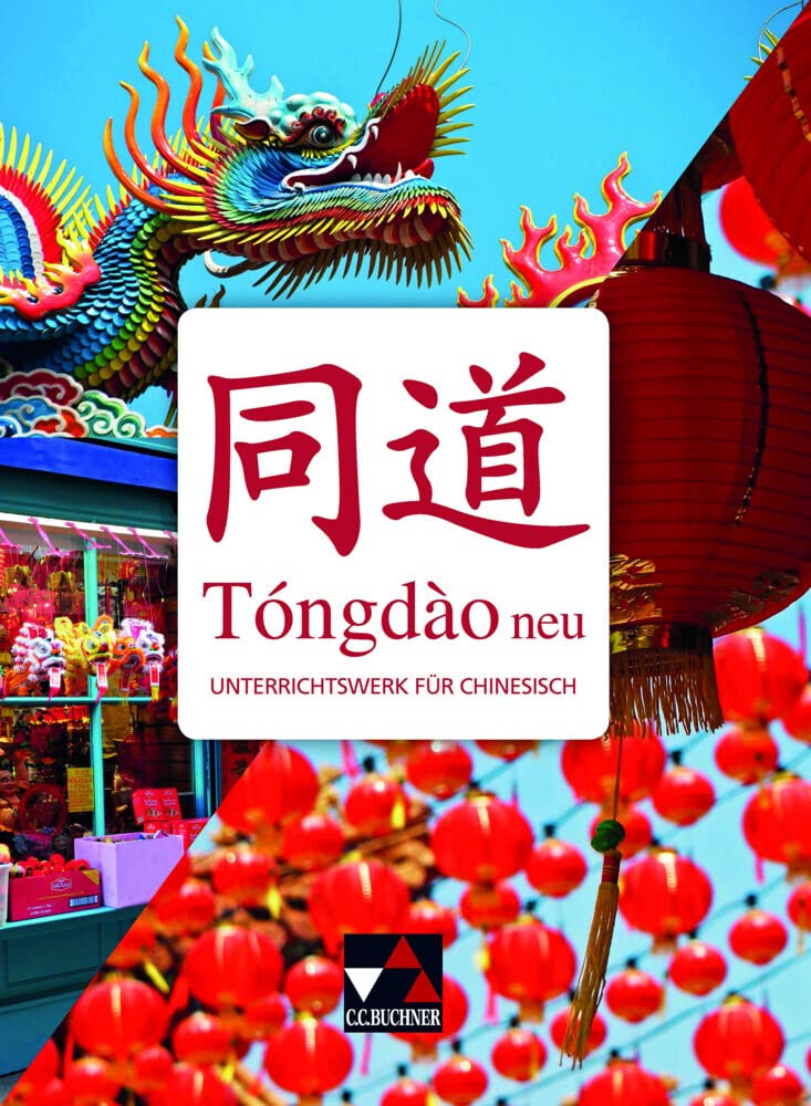 Tóngdào neu: Unterrichtswerk für Chinesisch Foreign Languages ​​& Dictionaries