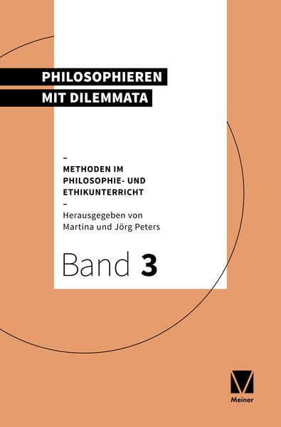 Methoden im Philosophie- und Ethikunterricht / Philosophieren mit Dilemmata Philosophy