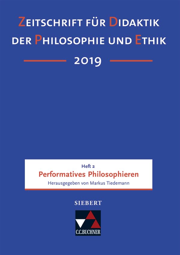 Zeitschrift für Didaktik der Philosophie und Ethik (ZDPE) / ZDPE Ausgabe 02/2019: Erscheinungsweise: vierteljährlich. ISSN 1619-6686, je Heft ca. 120 ... ISSN 1619-6686, je Heft ca. 120 Seiten) Philosophy