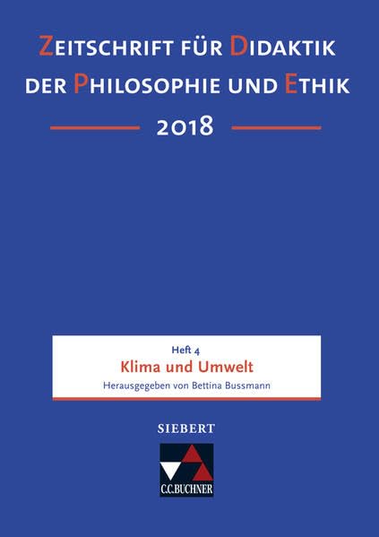 Zeitschrift für Didaktik der Philosophie und Ethik (ZDPE) / ZDPE Ausgabe 04/2018: Erscheinungsweise: vierteljährlich. ISSN 1619-6686, je Heft ca. 120 ... ISSN 1619-6686, je Heft ca. 120 Seiten) Philosophy