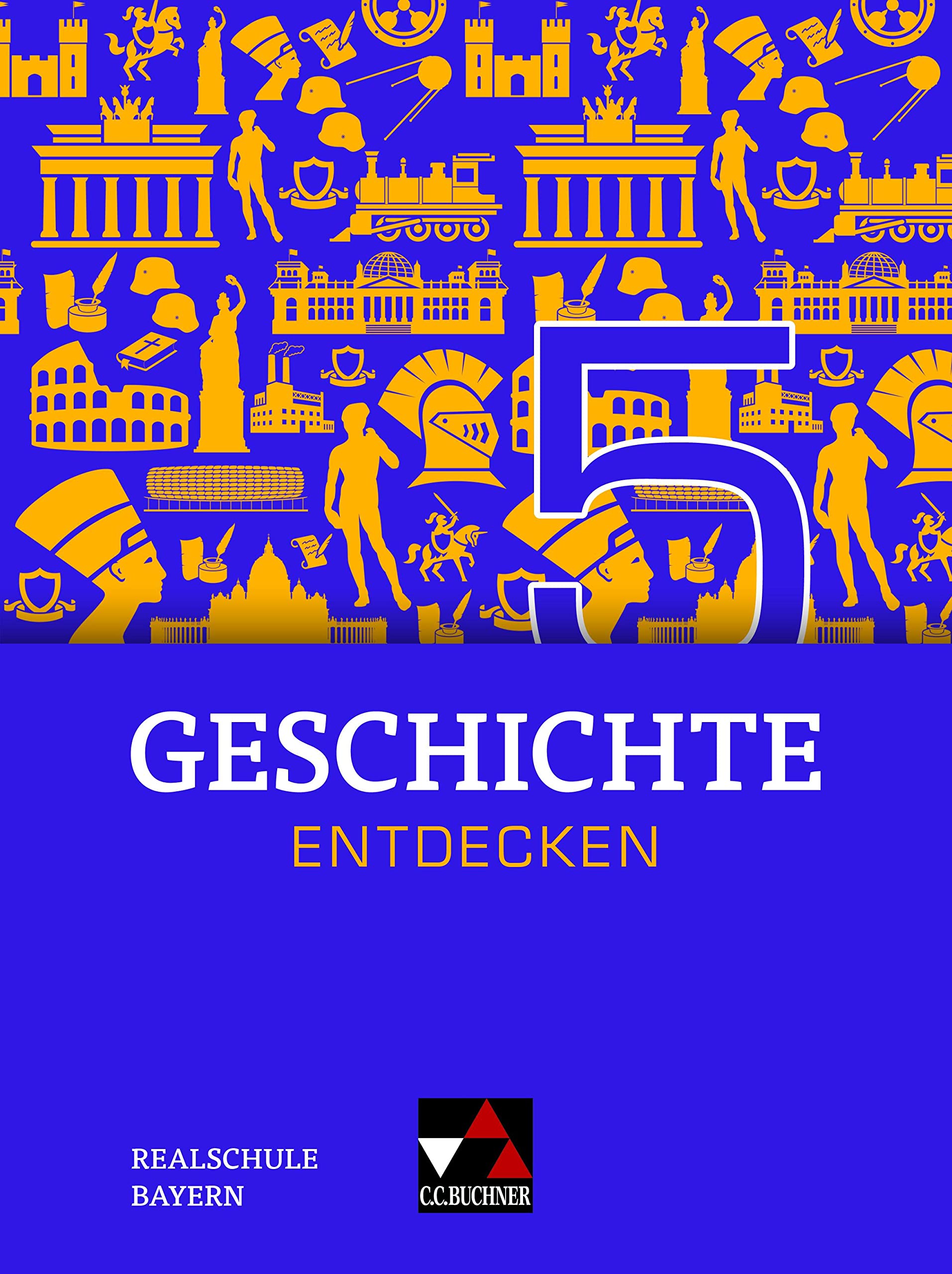 Geschichte entdecken – Bayern / Geschichte entdecken Bayern 5: Unterrichtswerk für Geschichte an Realschulen / für die Jahrgangsstufe 10 (Geschichte ... für Geschichte an Realschulen) Study Guides