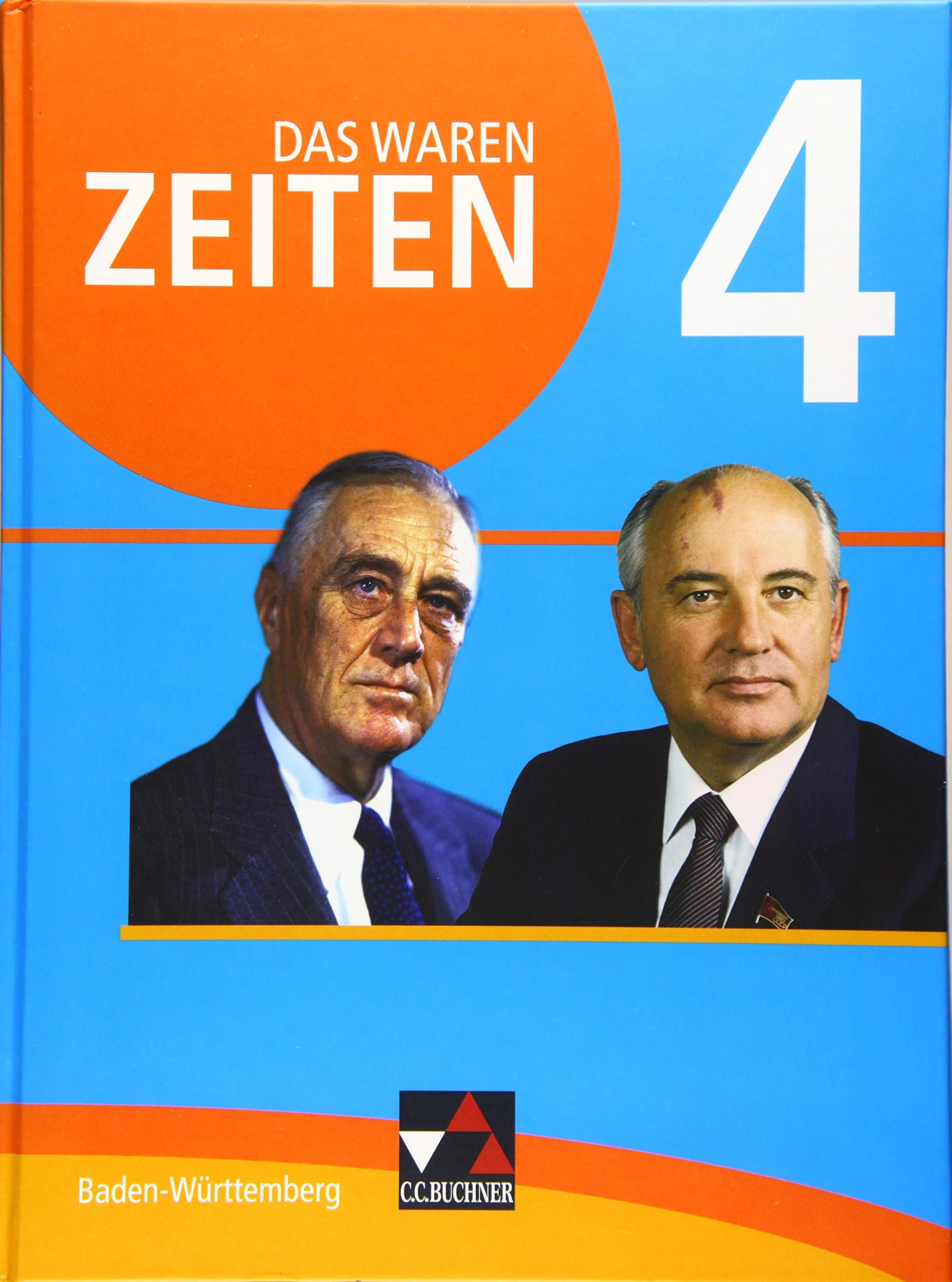 Das waren Zeiten – Neue Ausgabe Baden-Württemberg / Das waren Zeiten Baden-Württemberg 4: Jahrgangsstufe 9 General education