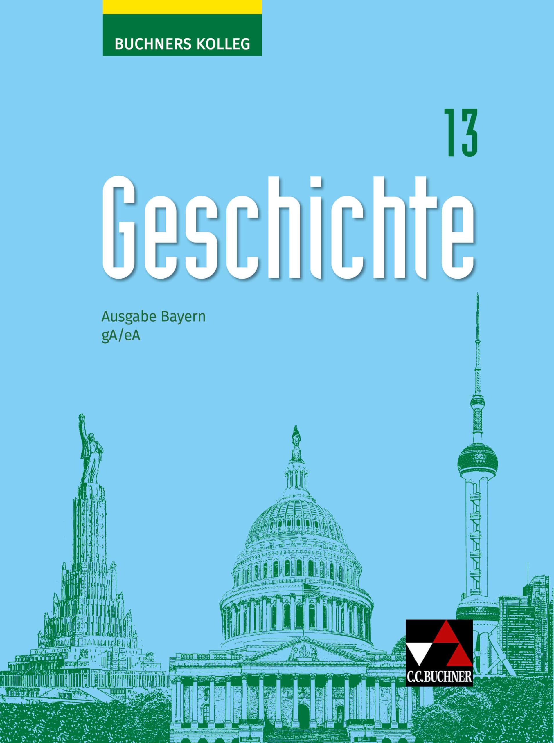 Buchners Kolleg Geschichte Bayern 13 gA/eA - neu Study Guides