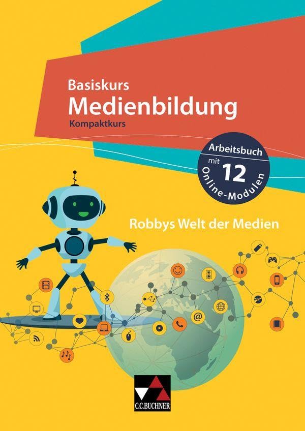 Basiskurs Medienbildung – Kompaktkurs / Basiskurs Medienbildung Kompaktkurs: Arbeitsbuch mit 12 Online-Modulen zum Erwerb der Medienkompetenz Study Guides