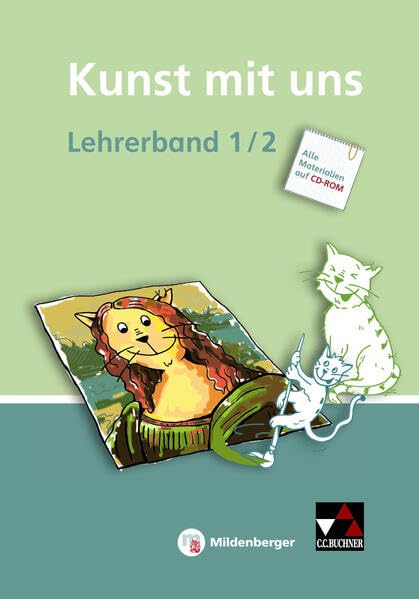 Kunst mit uns / Kunst mit uns LB 1/2: Unterrichtswerk für Kunst in der Grundschule / zu Kunst mit uns 1/2 (Kunst mit uns: Unterrichtswerk für Kunst in der Grundschule) Learning & Reference