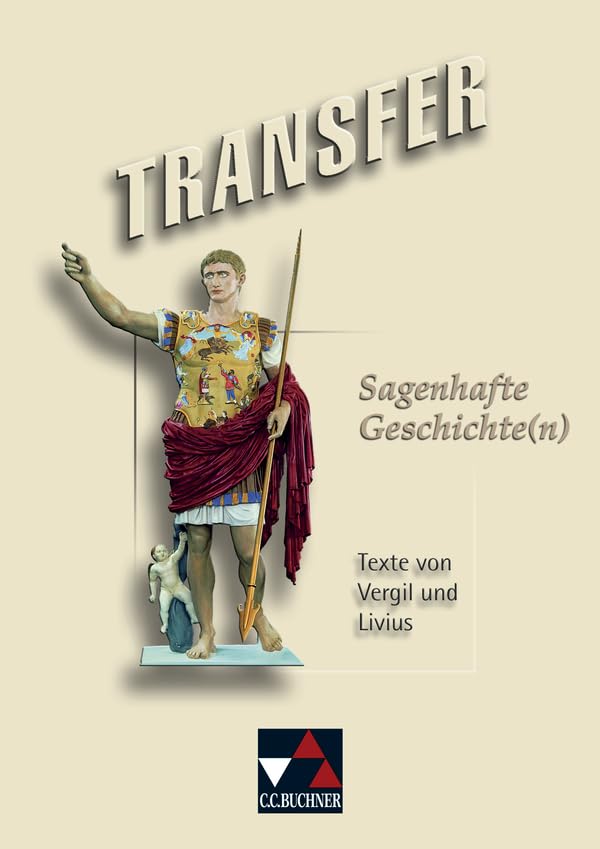 Transfer. Die Lateinlektüre / Sagenhafte Geschichte(n): Texte von Vergil und Livius Study Guides
