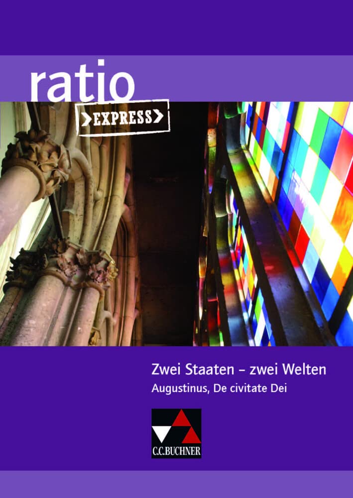 ratio Express / Zwei Staaten – zwei Welten: Lektüreklassiker fürs Abitur / Augustinus, De civitate Dei (ratio Express: Lektüreklassiker fürs Abitur) Study Guides