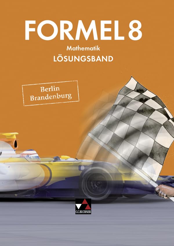 Formel – Berlin/Brandenburg / Formel Berlin/Brandenburg LB 8: Mathematik für integrierte Sekundarschulen und Oberschulen (Formel – Berlin/Brandenburg: ... integrierte Sekundarschulen und Oberschulen) Study Guides