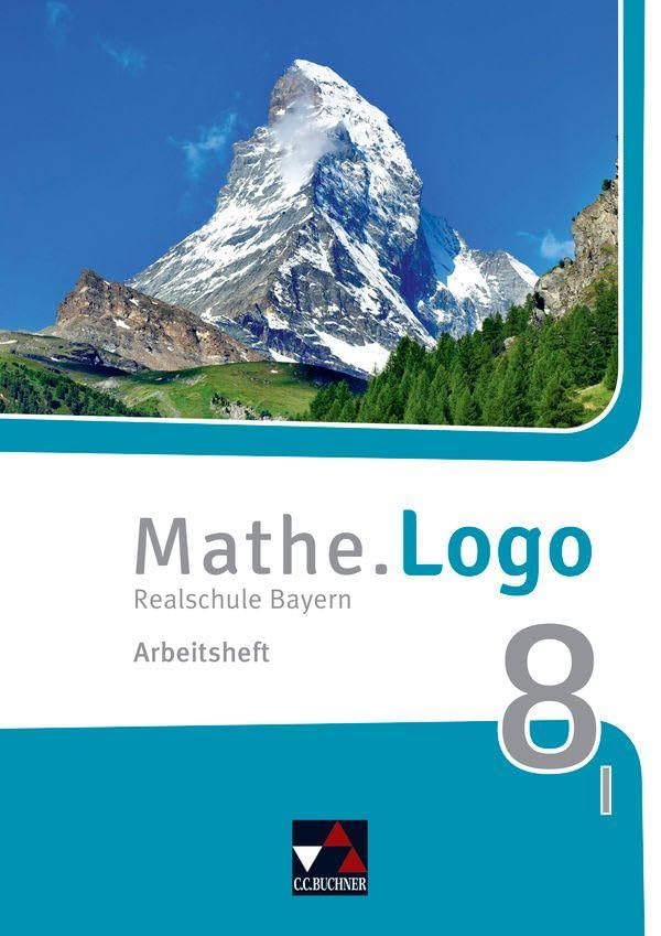 Mathe.Logo 8 I neu Arbeitsheft Realschule Bayern Study Guides