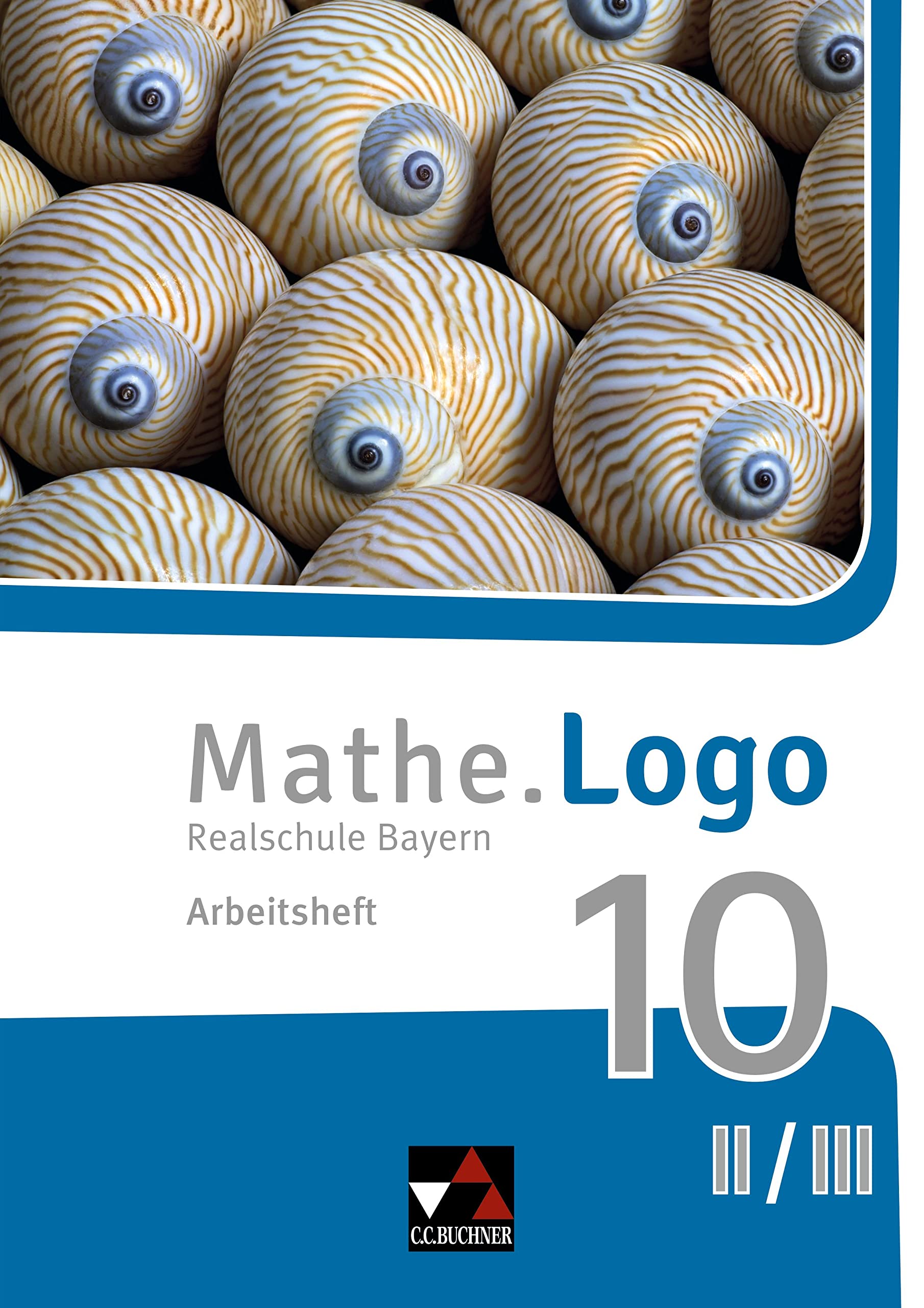 Mathe.Logo – Bayern / Mathe.Logo Bayern AH 10 II/III: Realschule Bayern (Mathe.Logo – Bayern: Realschule Bayern) Study Guides