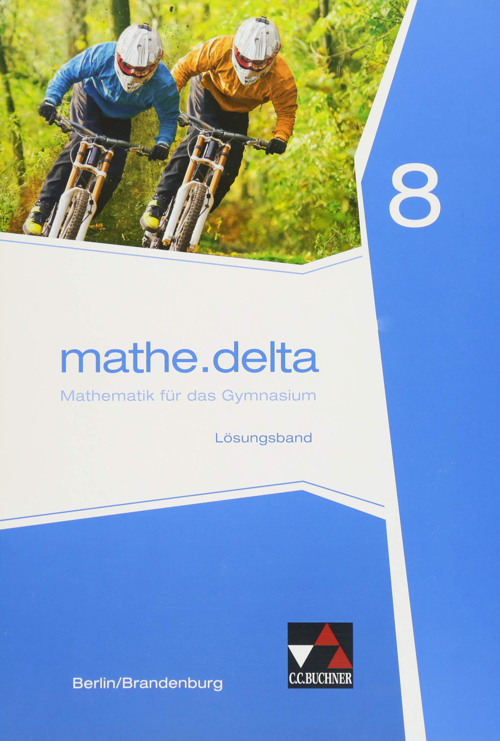 mathe.delta – Berlin/Brandenburg / mathe.delta Berlin/Brandenburg LB 8 Learning & Reference