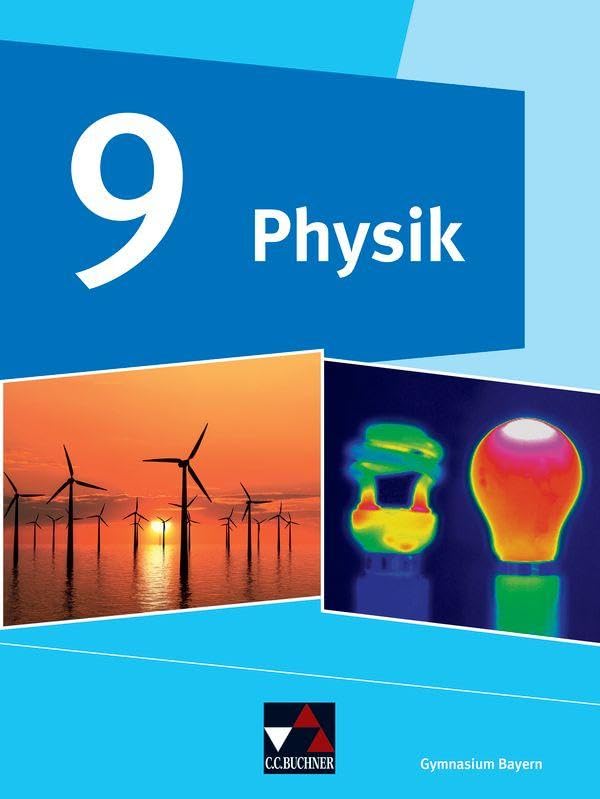 Physik – Gymnasium Bayern / Physik Gymnasium Bayern 9: Physik für Gymnasien (Physik – Gymnasium Bayern: Physik für Gymnasien) Study Guides