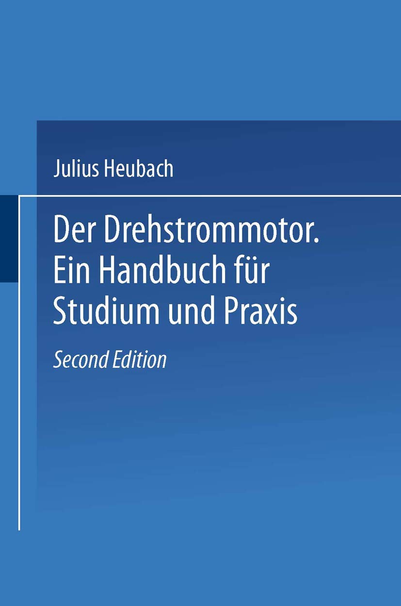 Der Drehstrommotor: Ein Handbuch für Studium und Praxis Law