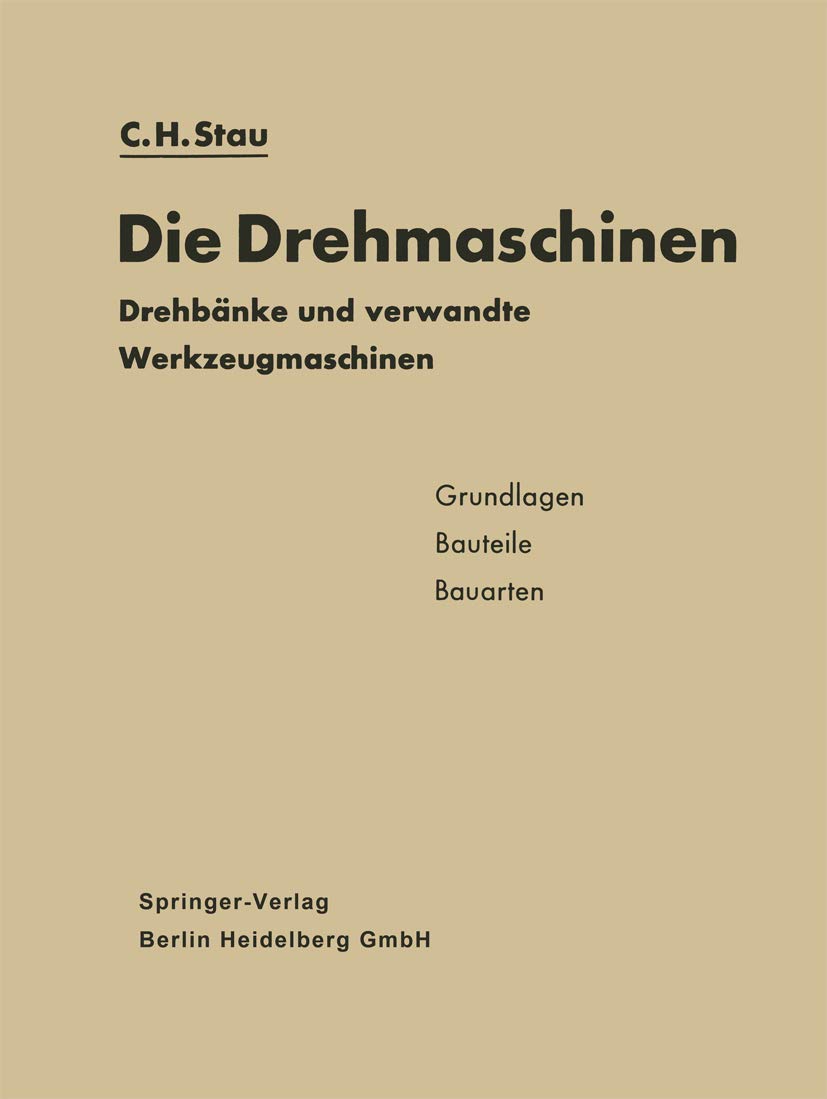 Die Drehmaschinen: Drehbänke und verwandte Werkzeugmaschinen. Grundlagen · Bauteile · Bauarten Media & Communication