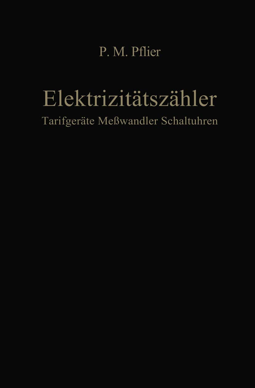 Elektrizitätszähler. Tarifgeräte, Meßwandler, Schaltuhren: Ein Buch für Zählerfachleute Media & Communication