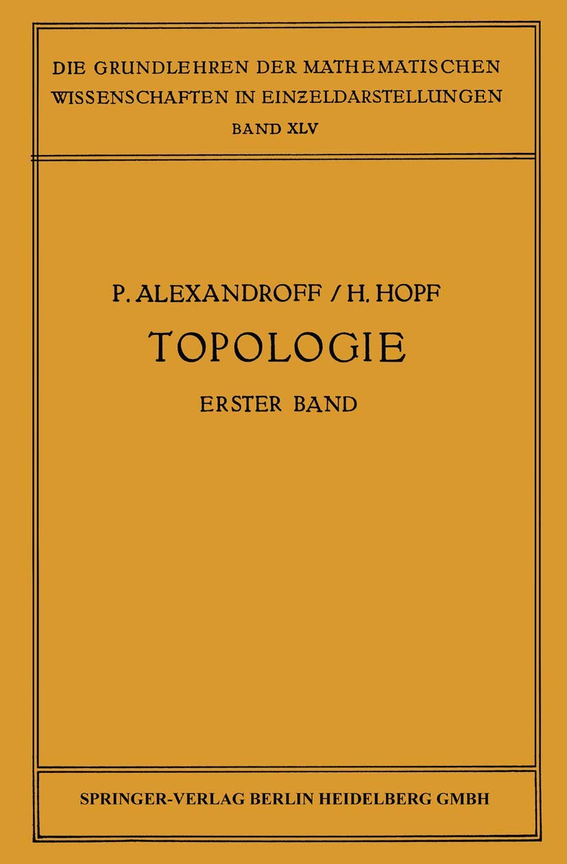 Topologie I: Erster Band. Grundbegriffe der Mengentheoretischen Topologie Topologie der Komplexe · Topologische Invarianzsätze und Anschliessende ... Raum Stetige Abbildungen von Polyedern Law
