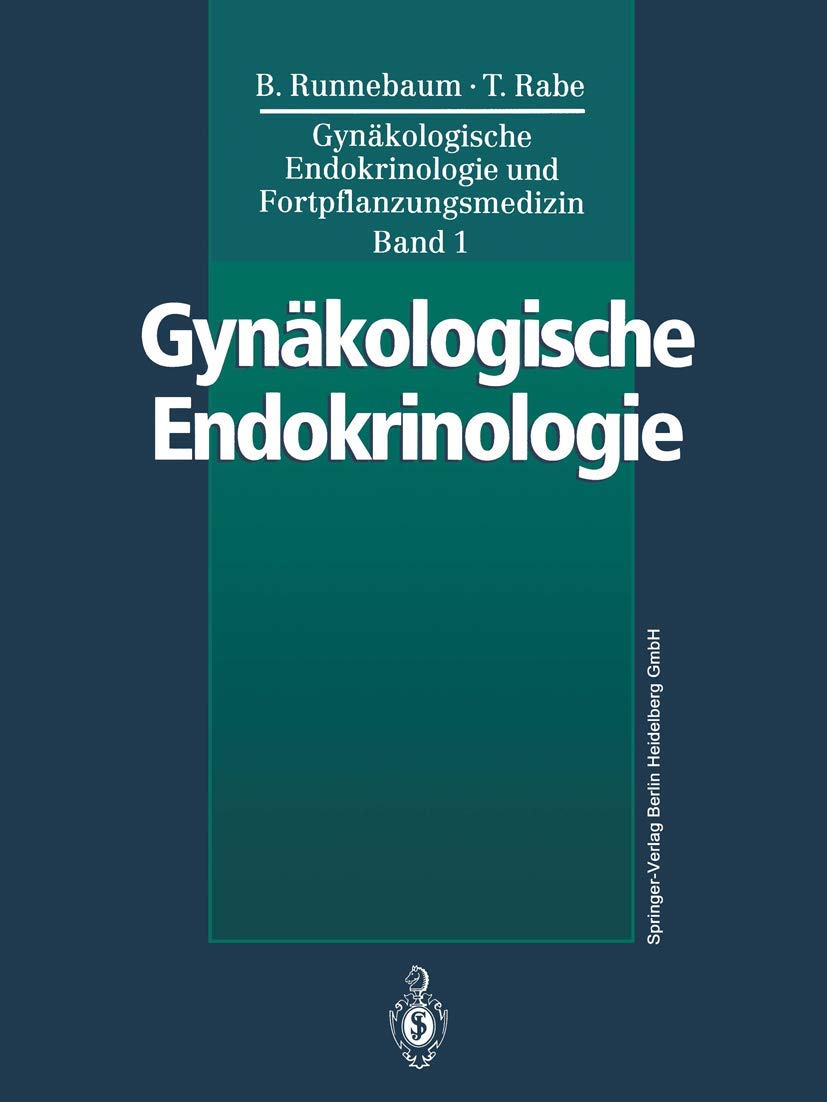 Gynäkologische Endokrinologie und Fortpflanzungsmedizin: Band 1: Gynäkologische Endokrinologie Medicine
