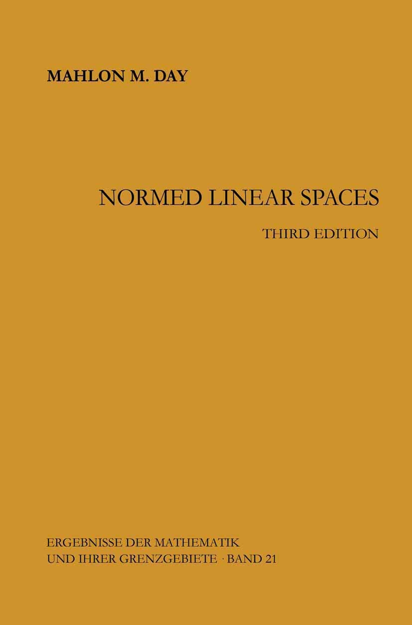 Normed Linear Spaces (Ergebnisse der Mathematik und ihrer Grenzgebiete. 2. Folge, Band 21) Mathematics