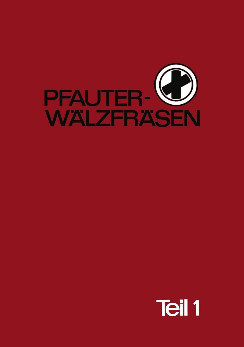Pfauter-Wälzfräsen: Teil 1 Verfahren, Maschinen, Werkzeuge, Anwendungstechnik, Wechselräder Business & Technology