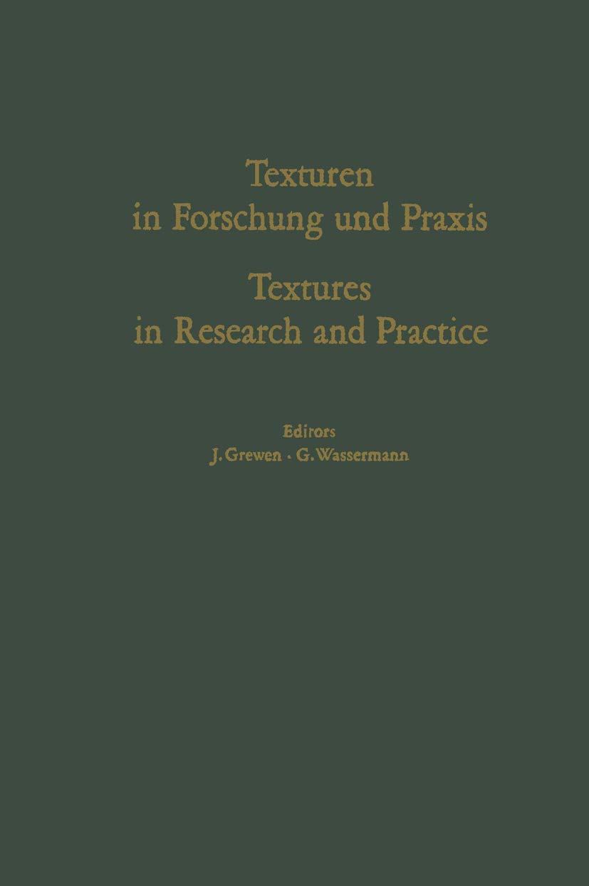 Texturen in Forschung und Praxis / Textures in Research and Practice: Proceedings of the International Symposium Clausthal-Zellerfeld, October 2–5, 1968 Media & Communication