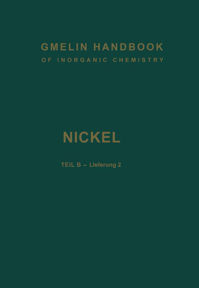 Nickel: Teil B — Lieferung 2. Verbindungen bis Nickel-Polonium (Ni. Nickel (System-Nr. 57)) Natural Sciences