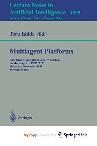 Multiagent Platforms: First Pacific Rim International Workshop on Multi-Agents, PRIMA'98, Singapore, November 23, 1998, Selected Papers Computer Science