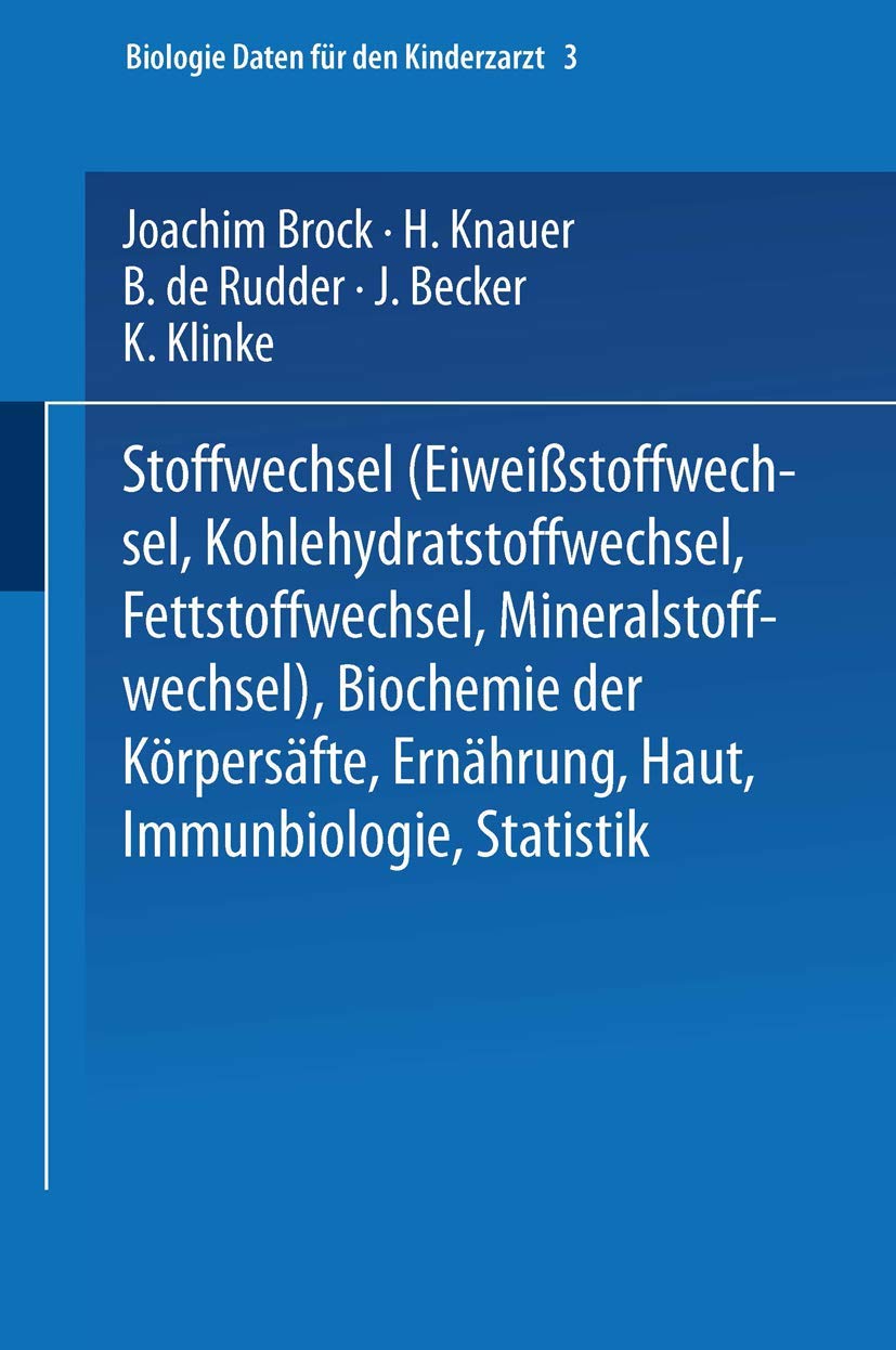 Stoffwechsel (Eiweissstoffwechsel · Kohlehydratstoffwechsel · Fettstoffwechsel · Mineralstoffwechsel) ― Biochemie der Körpersäfte ― Ernährung ― Haut ― Immunbiologie ― Statistik Natural Sciences
