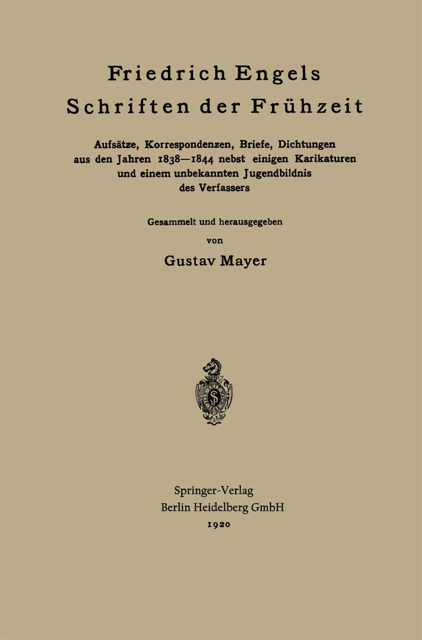 Friedrich Engels Schriften der Frühzeit: Aufsätze, Korrespondenzen, Briefe, Dichtungen aus den Jahren 1838–1844 nebst einigen Karikaturen und einem unbekannten Jugendbildnis des Verfassers Law