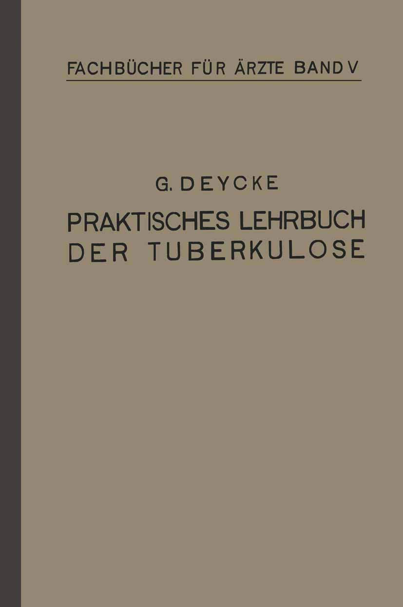 Praktisches Lehrbuch der Tuberkulose (Fachbücher für Ärzte, 5, Band 5) Medicine